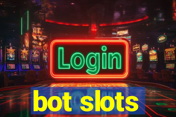 bot slots